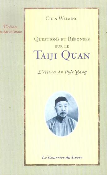 Couverture du livre « Questions et reponses sur le taiji quan » de Chen Weiming aux éditions Courrier Du Livre