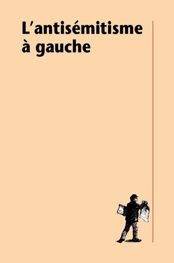 Couverture du livre « L'antisémitisme à gauche » de Michel Dreyfus aux éditions La Decouverte