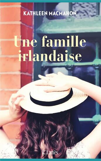 Couverture du livre « Une famille irlandaise » de Kathleen Macmahon aux éditions Lattes