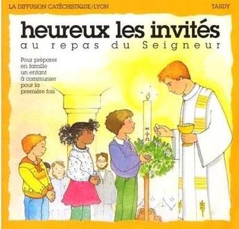 Couverture du livre « Heureux les invites au repas du seigneur / premiere communion » de La Diffusion Catechi aux éditions Mame