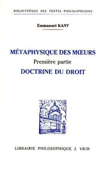 Couverture du livre « Métaphysique des moeurs t.1 ; doctrine du droit » de Emmanuel Kant aux éditions Vrin