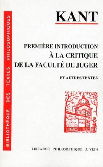 Couverture du livre « Première introduction à la critique de la faculté de juger ; et autres textes » de Emmanuel Kant aux éditions Vrin