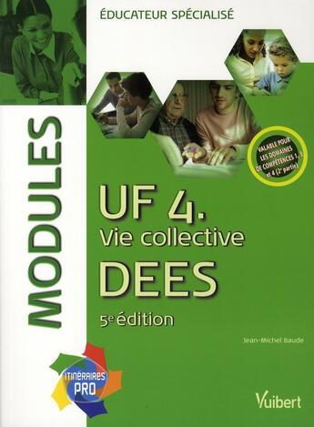 Couverture du livre « UF4 ; vie collective ; DEES (5e édition) » de Jean-Michel Baude aux éditions Vuibert