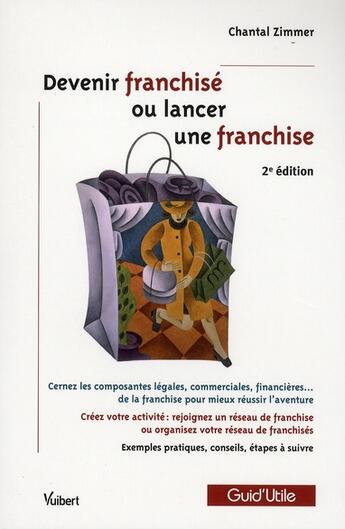 Couverture du livre « Devenir franchisé ou lancer une franchise (2e édition) » de Chantal Zimmer aux éditions Vuibert