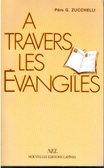 Couverture du livre « À travers les Evangiles » de Zucchellir R P Flore aux éditions Nel