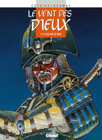 Couverture du livre « Le vent des dieux Tome 5 : la balade de Mizu » de Patrick Cothias et Philippe Adamov aux éditions Glenat