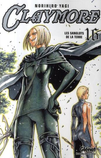 Couverture du livre « Claymore Tome 16 : les sanglots de la terre » de Norihiro Yagi aux éditions Glenat