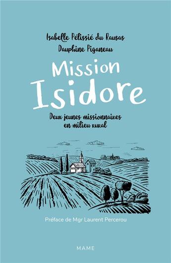 Couverture du livre « Mission Isidore ; deux jeunes missionnaires en milieu rural » de Piganeau aux éditions Mame