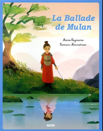 Couverture du livre « La ballade de Mulan » de Marie Leymarie et Romain Mennetrier aux éditions Auzou