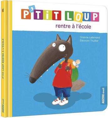 Couverture du livre « P'tit Loup rentre à l'école » de Orianne Lallemand et Eleonore Thuillier aux éditions Auzou