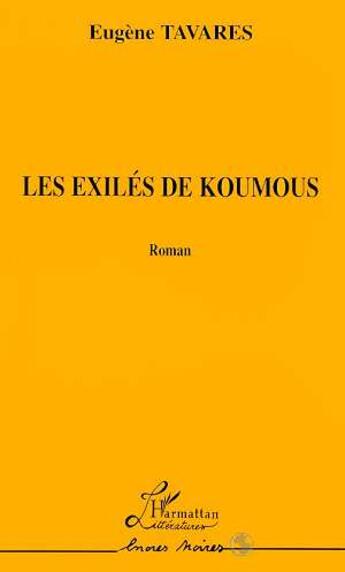 Couverture du livre « Les exiles de koumous » de Eugene Tavares aux éditions L'harmattan