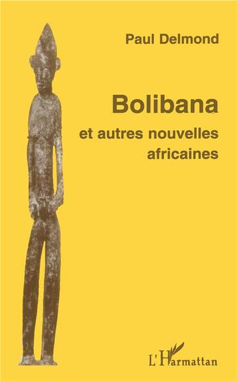 Couverture du livre « Bolibana et autres nouvelles africaines » de Paul Delmond aux éditions L'harmattan