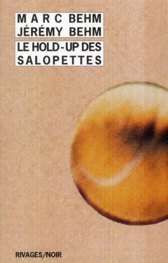 Couverture du livre « Le hold-up des salopettes » de Marc Behm et Jeremy Behm aux éditions Rivages