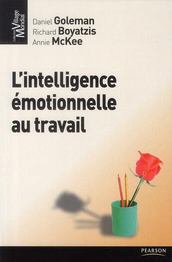 Couverture du livre « L'intelligence émotionnelle au travail » de Richard Boyatzis et Annie Mckee et Daniel Goleman aux éditions Pearson