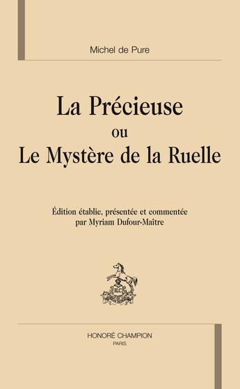 Couverture du livre « La précieuse ou le mystère de la ruelle » de Michel De Pure aux éditions Honore Champion