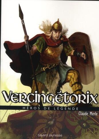 Couverture du livre « Vercingétorix » de Claude Merle aux éditions Bayard Jeunesse