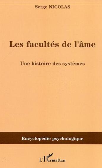 Couverture du livre « Les facultés de l'âme : Une histoire des systèmes » de Serge Nicolas aux éditions L'harmattan