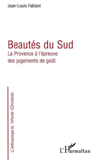 Couverture du livre « Beautes du sud - la provence a l'epreuve des jugements de gout » de Jean-Louis Fabiani aux éditions L'harmattan