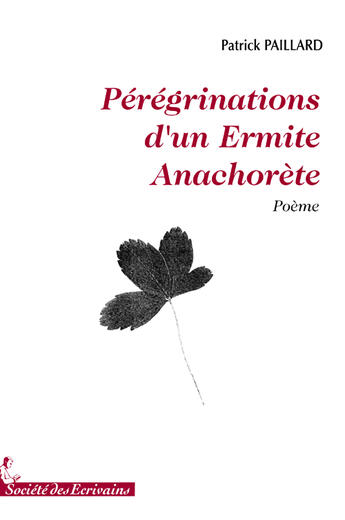 Couverture du livre « Pérégrinations dun ermite anachorète » de Patrick Paillard aux éditions Societe Des Ecrivains