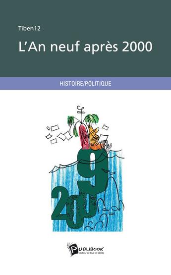 Couverture du livre « L'an neuf après 2000 » de Tiben12 aux éditions Publibook