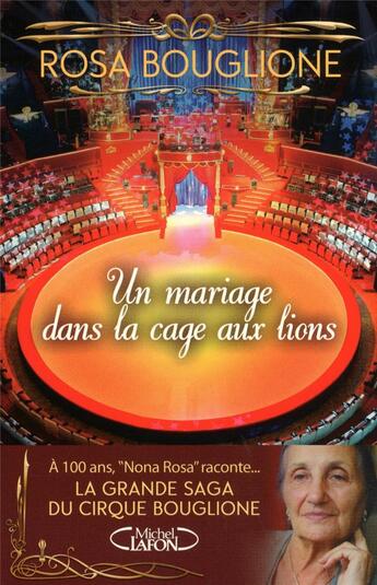 Couverture du livre « Un mariage dans la cage aux lions ; la grande saga du cirque Bouglione » de Rosa Bouglione aux éditions Michel Lafon