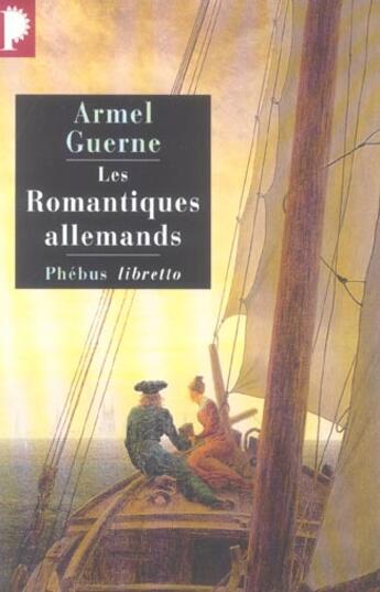 Couverture du livre « Les romantiques allemands » de Armel Guerne aux éditions Libretto