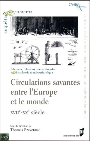 Couverture du livre « Circulations savantes entre l'Europe et le monde ; XVIIe-XXe siècles » de Thomas Preveraud et Collectif aux éditions Pu De Rennes