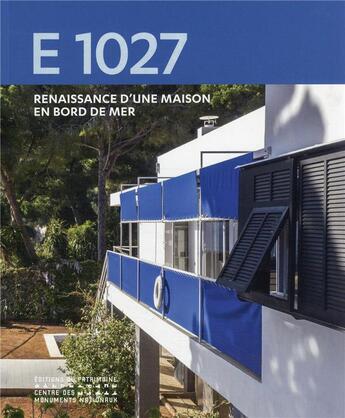 Couverture du livre « E 1027 : renaissance d'une maison en bord de mer » de Jean-Louis Cohen et Tim Benton et Francois Goven et Renaud Barres aux éditions Editions Du Patrimoine