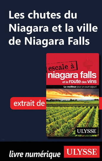 Couverture du livre « Les chutes du Niagara et la ville de Niagara Falls » de Collectif Ulysse aux éditions Ulysse