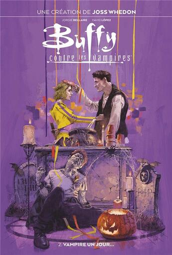 Couverture du livre « Buffy contre les vampires t.2 : vampire un jour... » de David Lopez et Jordie Bellaire et Raul Angulo aux éditions Panini