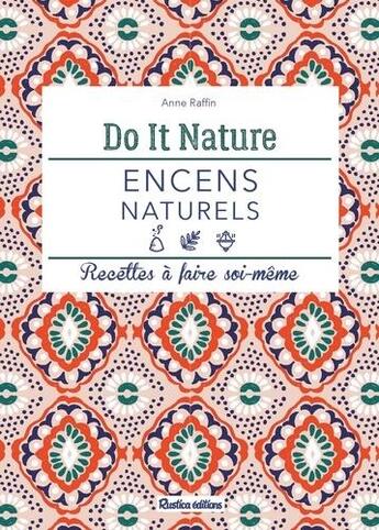 Couverture du livre « Encens naturels » de Anne Raffin aux éditions Rustica