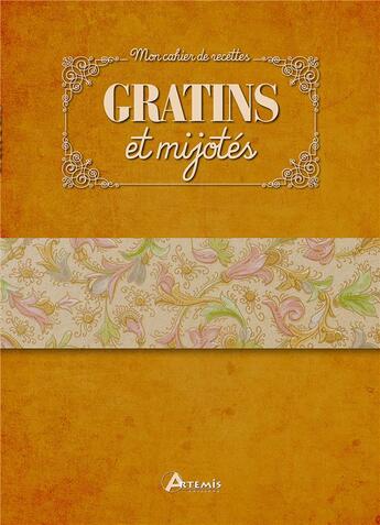 Couverture du livre « Gratins et mijotes » de  aux éditions Artemis