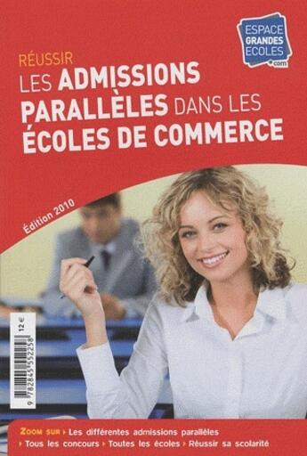 Couverture du livre « Réussir les admissions parallèles dans les écoles de commerce (édition 2010) » de  aux éditions Espace Grandes Ecoles