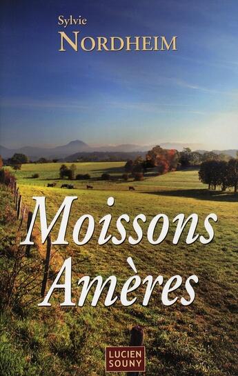 Couverture du livre « Moissons amères » de Sylvie Nordheim aux éditions Lucien Souny