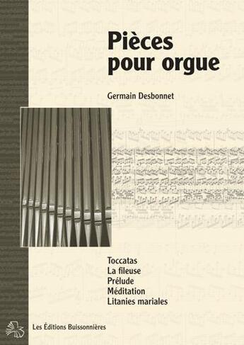 Couverture du livre « Pièces pour orgue ; partitions » de Germain Desbonnet aux éditions Buissonnieres