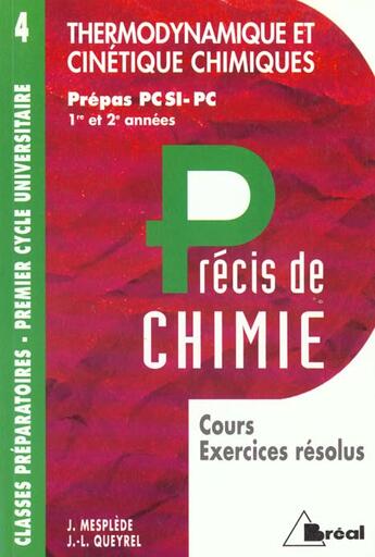 Couverture du livre « Precis Chimie T.4 ; Thermo Cinetique Chimiques Pcsi-Pc 1e Et 2e Annee » de Jacques Mesplede aux éditions Breal