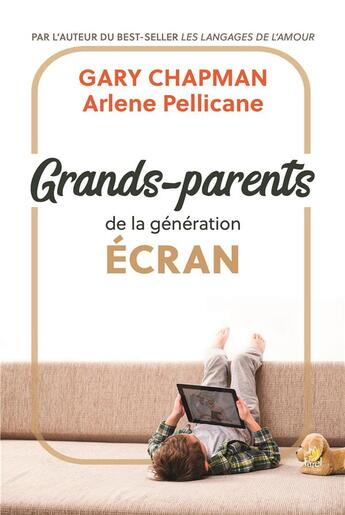 Couverture du livre « Grands-parents de la génération écran » de Gary Chapman et Arlene Pellicane aux éditions Farel