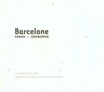 Couverture du livre « Barcelone » de Caban/Groborne aux éditions Le Temps Qu'il Fait