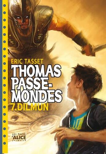 Couverture du livre « Thomas passe-mondes Tome 7 ; Dilmun » de Eric Tasset aux éditions Alice