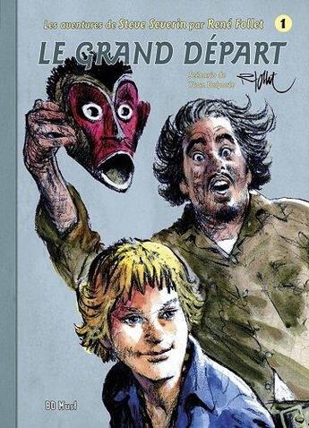 Couverture du livre « Les aventures de Steve Severin Tome 1 ; le grand départ » de Rene Follet aux éditions Bd Must