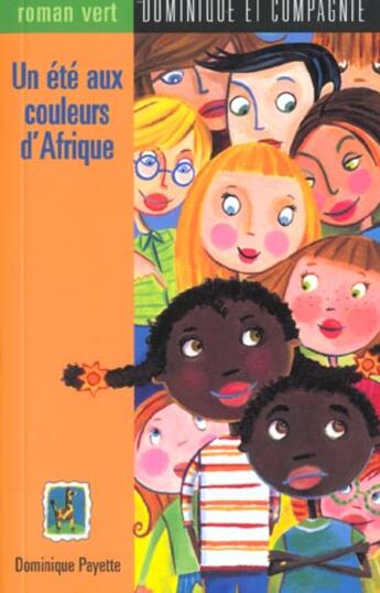 Couverture du livre « Un été aux couleurs d'Afrique » de Dominique Payette aux éditions Dominique Et Compagnie