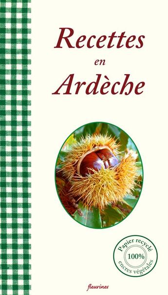 Couverture du livre « Recettes en Ardèche » de Rene Husson et Nathalie Galmiche et Philippe Galmiche aux éditions Fleurines