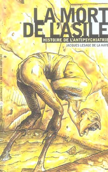 Couverture du livre « La mort de l'asile ; histoire de l'anti-psychiatrie » de Jacques Lesage De La Haye aux éditions Editions Libertaires