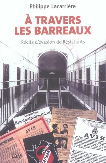 Couverture du livre « A travers les barreaux » de Philippe Lacarriere aux éditions Lbm