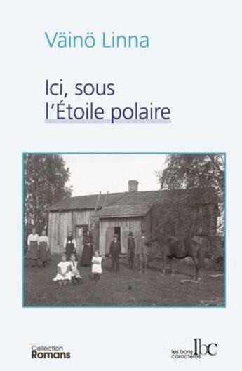 Couverture du livre « Ici, sous l'etoile polaire » de Vaino Linna aux éditions Les Bons Caracteres