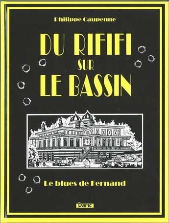 Couverture du livre « Du rififi sur le bassin ; le blues de fernand » de Philippe Caupenne aux éditions Daric