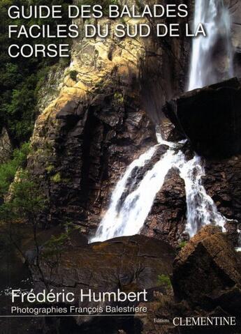 Couverture du livre « Guide des balades faciles du sud de la Corse » de Frederic Humbert aux éditions Clementine