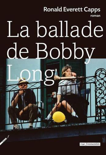 Couverture du livre « La ballade de Bobby Long » de Ronald Everett Capps aux éditions Rue Fromentin