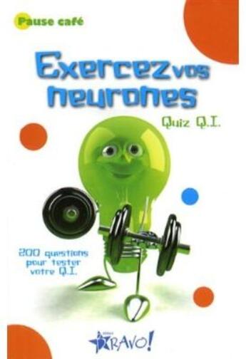 Couverture du livre « Exercez vos neurones ; quiz q.i. » de Simpson Fraser aux éditions Bravo