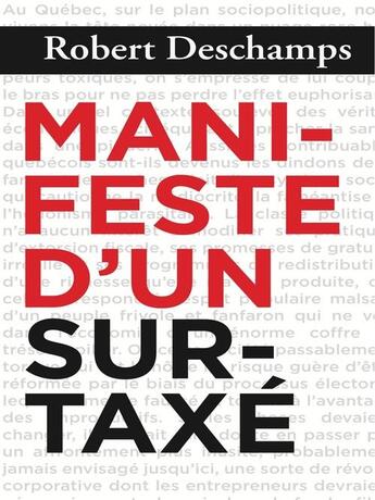 Couverture du livre « Manifeste d'un surtaxé » de Robert Deschamps aux éditions Numeriklivres